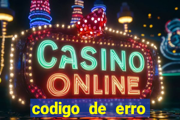 codigo de erro s105 bet365